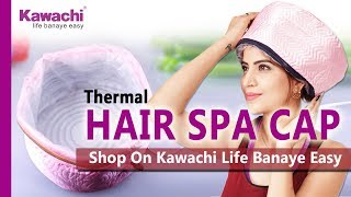 How To Use kawachi thermal cap for hair steam nourishment spa at home  थर्मल कॅप [upl. by Riaj]