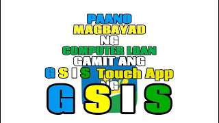 How to pay gsis loan using gsis touch app Tagalog [upl. by Vergos966]