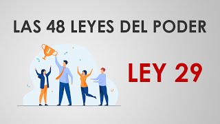 Las 48 leyes del poder  LEY 29 [upl. by Grimaud]