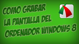 Como grabar la pantalla de mi ordenador sin programas Windows 8 [upl. by Lleuqar]