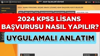 2024 KPSS LİSANS BAŞVURUSU NASIL YAPILIR Uygulamalı Anlatım [upl. by Nove394]