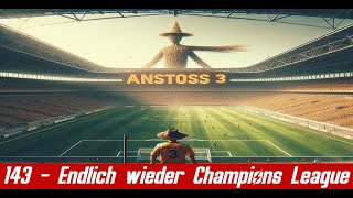 Endlich wieder Champions League 143  Anstoss 3 [upl. by Eniarol14]