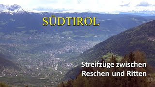 SÜDTIROL  Streifzüge zwischen Reschen und Ritten [upl. by Stalk715]