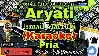 ARYATI  Ismail Marzuki KARAOKE Nostalgia  Nada Pria  DDO [upl. by Marsland384]