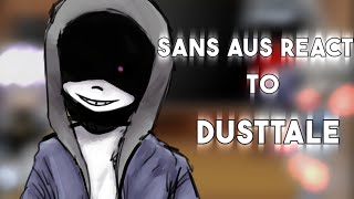 SANS AUS REACT TO DUSTTALE  sans aus  ink gaming [upl. by Ariaic362]