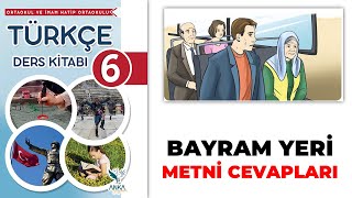 Bayram Yeri Metni 6 Sınıf Türkçe Ders Kitabı Sayfa 100 103 104 105 106 107 108 109 Cevapları [upl. by Oiratnom]