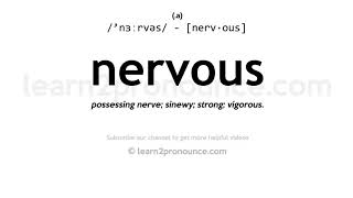 Pronunciation of Nervous  Definition of Nervous [upl. by Enial]