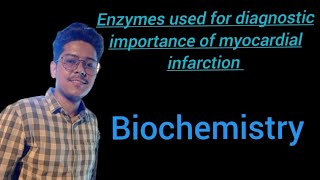 Enzymes of diagnostic importance in myocardial infarction  BIOCHEMISTRY [upl. by Aneetak]