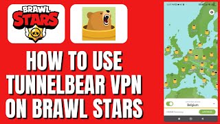 How To Use TunnelBear VPN On Brawl Stars [upl. by Tnilc]