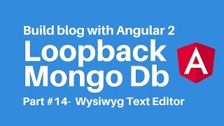 Build blog with Angular 2 Loopback Part 14 using wysiwyg Editor text with angular2 [upl. by Isle]