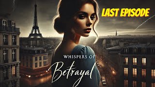 Last Episode  6 A Love Unattainable  Whispers of Betrayal English Audiobook [upl. by Aniuqahs855]