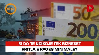 🔴 SI DO TË NDIKOJË TEK BIZNESET RRITJA E PAGËS MINIMALE  RRETH E RROTULL [upl. by Gilbert849]