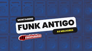 FUNK ANTIGO  MONTAGENS ANOS 90  DJ NELSINHO [upl. by Gale]