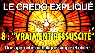 Le Credo Expliqué  Ep8  quotVRAIMENT RESSUSCITÉquot [upl. by Orferd991]