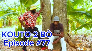 Kouto 2 Bò Épisode 77 •DemaTon TineTibouksenNiniZòbòtLalaBidjyMiaBoulikiBòs Jan [upl. by Rriocard851]