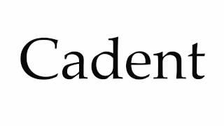 How to Pronounce Cadent [upl. by North]