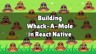 Building WhackAMole in React Native with rnspritesheet [upl. by Varrian]