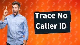 How to trace no caller ID on iPhone [upl. by Berman]