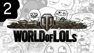 World of Tanks│World of LoLs  Episode 2 [upl. by Remark]