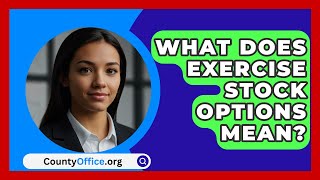 What Does Exercise Stock Options Mean  CountyOfficeorg [upl. by Molloy]