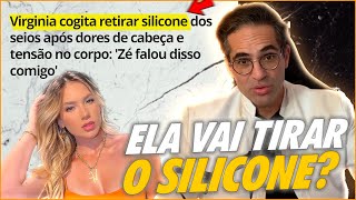 URGENTE VIRGINIA FONSECA VAI TIRAR O SILICONE FORTES DORES DE CABEÇA PREOCUPAM [upl. by Doak]