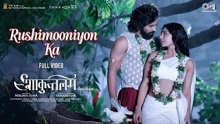 Rushimooniyon Ka  Full Video  ShaakuntalamHindi  Samantha Dev Mohan  Chinmayi Naresh Iyer [upl. by Aihsenet]