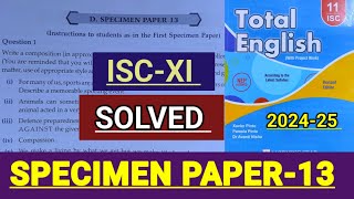 ISCXI  Total English  Solved Specimen paper13  Solutions of SPECIMEN PAPER13 of Class11 🔥 [upl. by Schlesinger293]