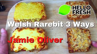 Welsh Rarebit 3 Ways  Hello Fresh Jamie Oliver and a website recipe [upl. by Jocelyne]