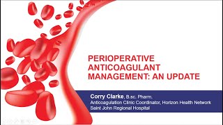 Perioperative Anticoagulant Management An Update  C Clarke [upl. by Euqinot833]