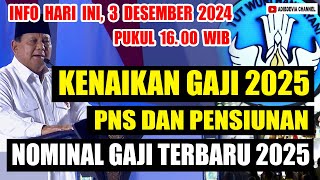 INFORMASI TERBARU KENAIKAN GAJI PNS amp PENSIUNAN 2025  NOMINALNYA SEGINI [upl. by Thanos]