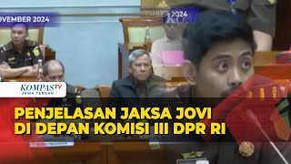 Penjelasan Jaksa Jovi di Depan Komisi III DPR RI [upl. by Ater]