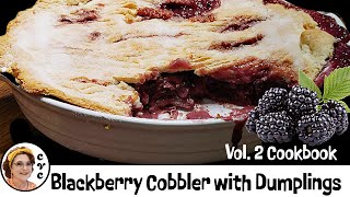 Old Fashioned Blackberry Cobbler  Milk Dumplings  Step by Step  How to Cook Tutorial [upl. by Bravin]