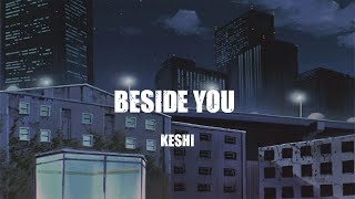 keshi  beside you  lyrics [upl. by Rehpotisrhc439]