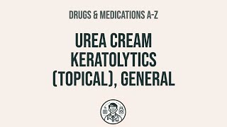 How to use Urea Cream Keratolytics Topical General  Explain UsesSide EffectsInteractions [upl. by Crispin921]