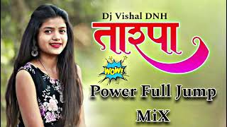 New Latest Tarpa Power Full Jump Mix Dj Vishal Ganvit DNH [upl. by Sharp]