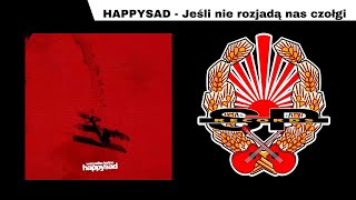 HAPPYSAD  Jeśli nie rozjadą nas czołgi OFFICIAL AUDIO [upl. by Kciv382]