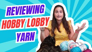 Ranking and Reviewing Hobby Lobby Yarn [upl. by Treve55]