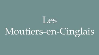 How to Pronounce Les MoutiersenCinglais Correctly in French [upl. by Maice]