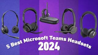 5 Best Microsoft Teams Headsets 2024 [upl. by Plotkin]