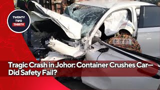 Tragic Crash in Johor Container Crushes Car—Did Safety Fail [upl. by Allsopp219]