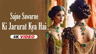 Sajne Sawarne Ki Jarurat Kya Hai Full Video Sajne Sawarne Ki Jarurat Hai Kya Song  New Song 2024 [upl. by Hajan]