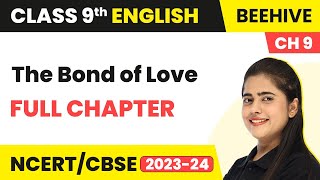 The Bond of Love  Full Chapter Explanation and NCERT Solutions Class 9 English Chapter 9  Beehive [upl. by Alegnaed]