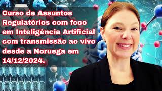 Curso de Assuntos Regulatórios com foco em Inteligência Artificial  Dr Natália Bellan [upl. by Yllek]