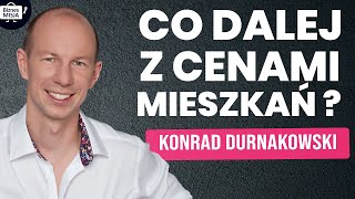 Co DALEJ z CENAMI NIERUCHOMOŚCI JAK NA NICH ZARABIAĆ Konrad Durnakowski HB PREMIUM [upl. by Ceciley]