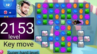 Candy crush saga level 2153 । Super Hard level । No boosters । Candy crush saga 2153 help । tips [upl. by Monique]