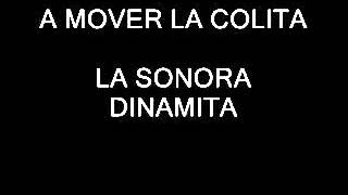 A MOVER LA COLITA  LA SONORA DINAMITA [upl. by Hawthorn910]