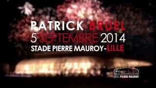 Patrick Bruel  Stade Pierre Mauroy Lille  050914 BandeAnnonce [upl. by Inoj]