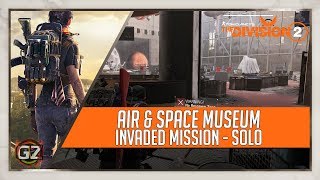 The Division 2  Air amp Space Museum  Invaded Mission  Solo [upl. by Adahsar]