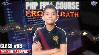 PHP XML Parsers  PHP Full Course From Scratch  PHP Tutorial 88 [upl. by Oderfliw]