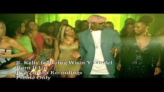 Wisin amp Yandel ft R Kelly  Burn It Up Promo Only [upl. by Oretos248]